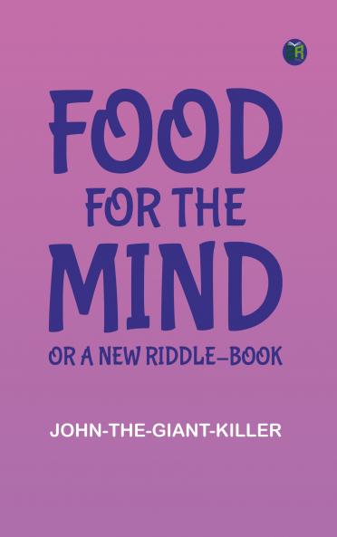 Food for the Mind: Or A New Riddle-book