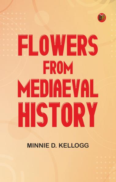 Flowers from Mediaeval History