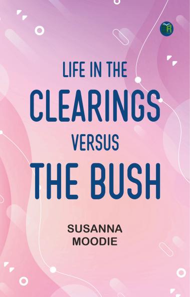 Life in the Clearings versus the Bush