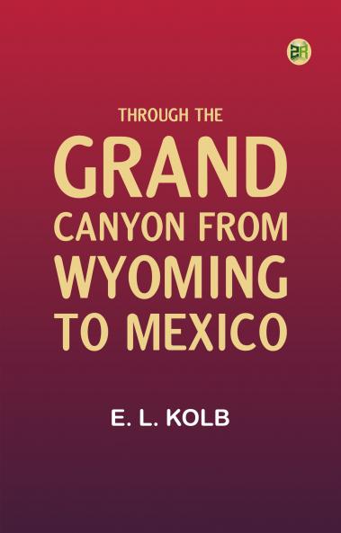 Through the Grand Canyon from Wyoming to Mexico