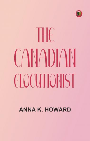 The Canadian Elocutionist