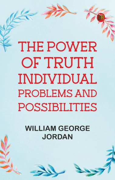 The Power of Truth: Individual Problems and Possibilities