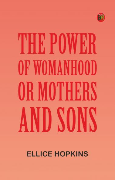 The Power of Womanhood or Mothers and Sons