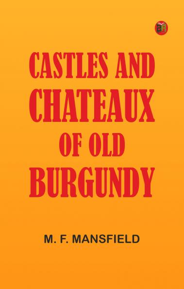 Castles and Chateaux of Old Burgundy