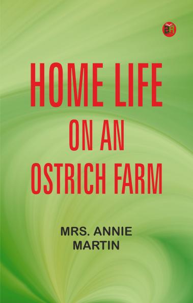 Home Life on an Ostrich Farm
