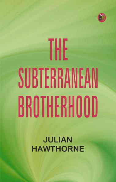 The Subterranean Brotherhood
