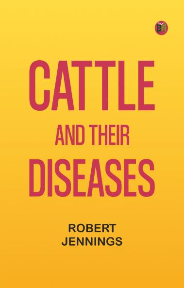 Cattle and Their Diseases