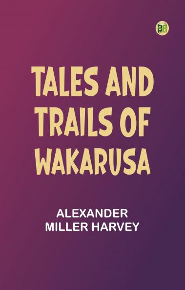 Tales and Trails of Wakarusa