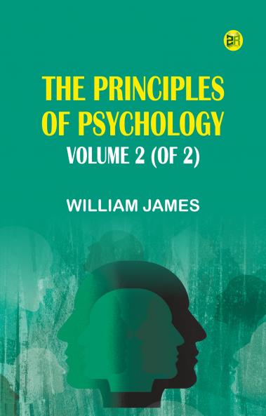The Principles of Psychology Volume 2 (of 2)