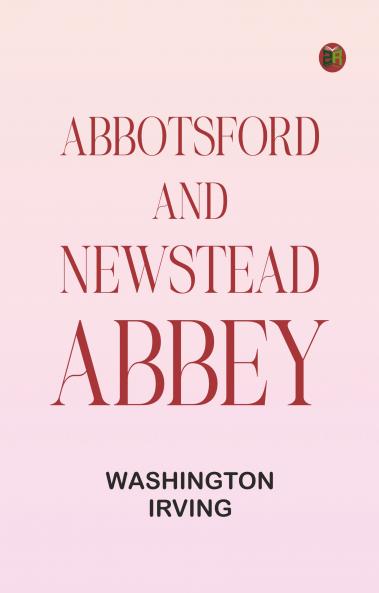 Abbotsford and Newstead Abbey