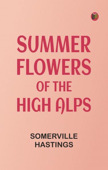 Summer Flowers of the High Alps