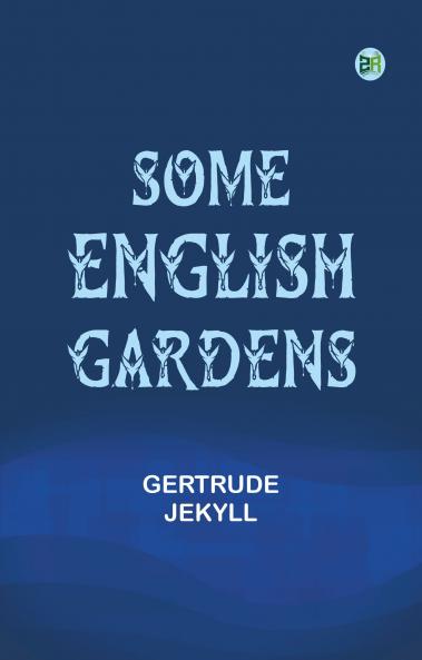 Some English Gardens