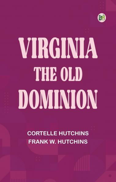 Virginia: the Old Dominion