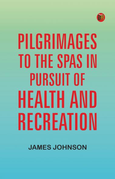 Pilgrimages to the Spas in Pursuit of Health and Recreation