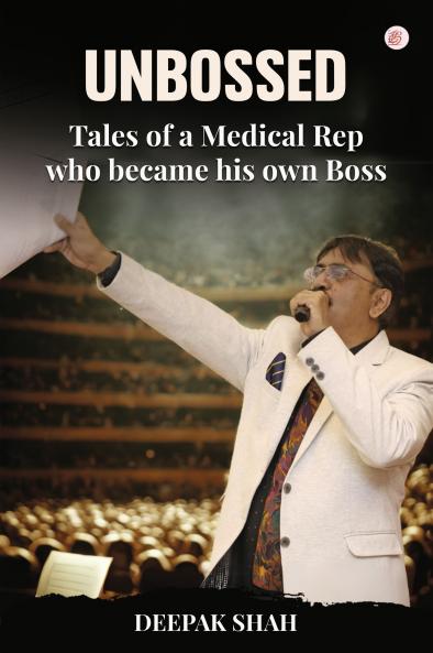UNBOSSED - Tales of a Medical Rep who became his own Boss