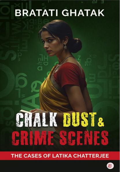 Chalk Dust & Crime Scenes: The Cases of Latika Chatterjee