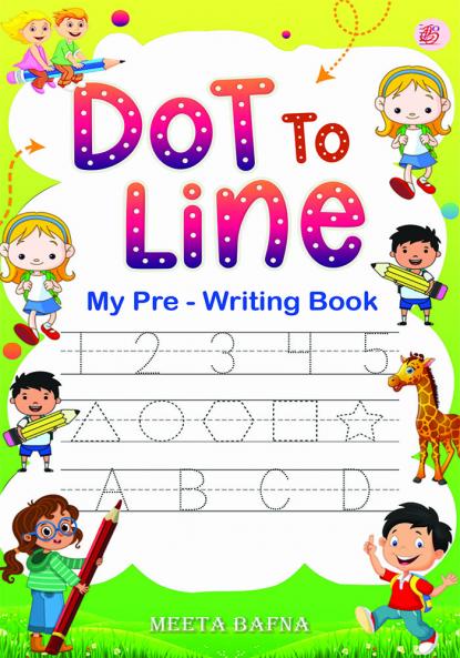 Dot to Line : My Pre - Writing Book