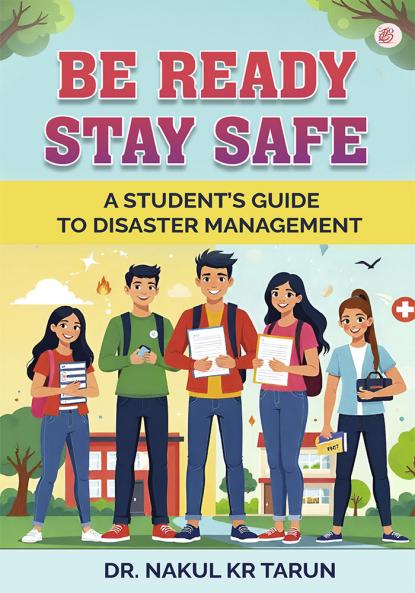 Be Ready Stay Safe: A Student’s Guide to Disaster Management