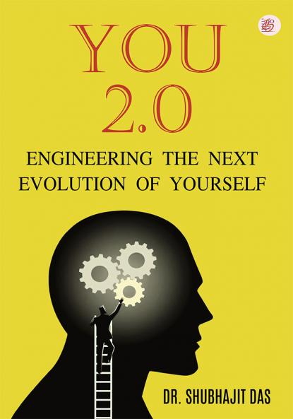 YOU 2.0: Engineering the Next Evolution of Yourself