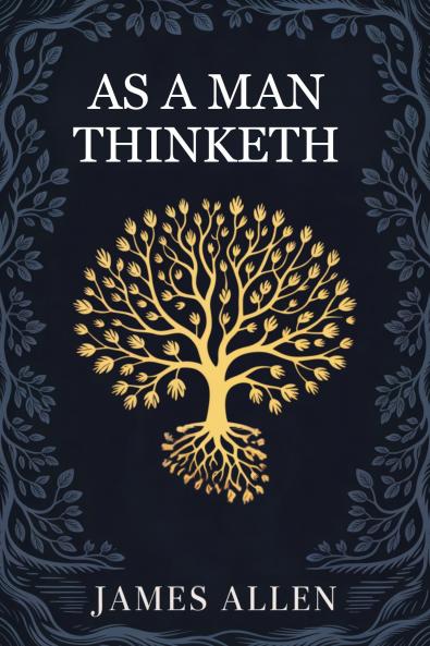 As a man Thinketh