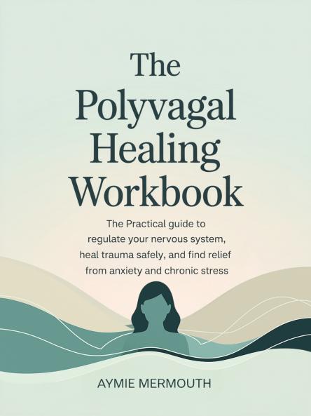 The Polyvagal Healing Workbook