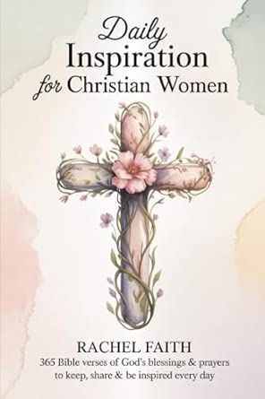 Daily Inspiration for Christian Women: 365 Bible Verses of God's Blessings & Prayers to Keep Share & Be Inspired Every Day (ESV)
