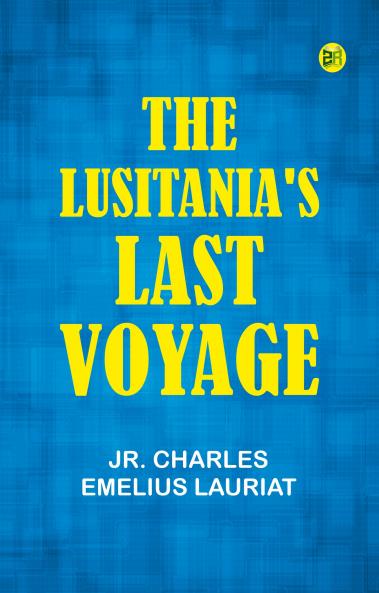The Lusitania's Last Voyage