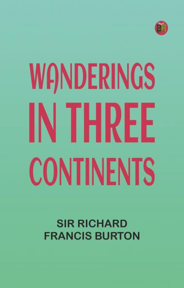 Wanderings in Three Continents