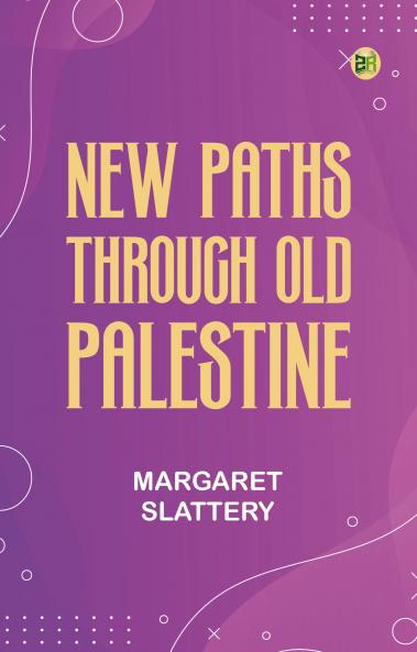 New Paths through Old Palestine