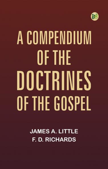 A Compendium of the Doctrines of the Gospel