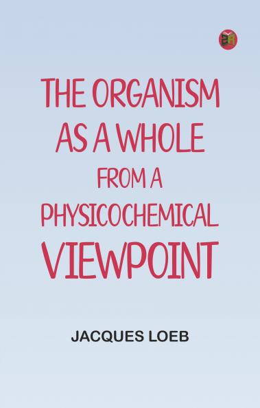 The Organism as a Whole from a Physicochemical Viewpoint