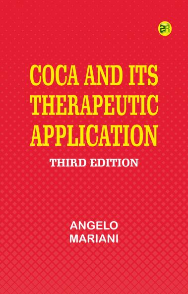 Coca and its Therapeutic Application Third Edition