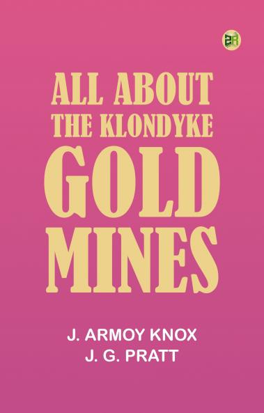 All about the Klondyke gold mines