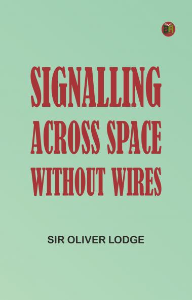 Signalling across space without wires
