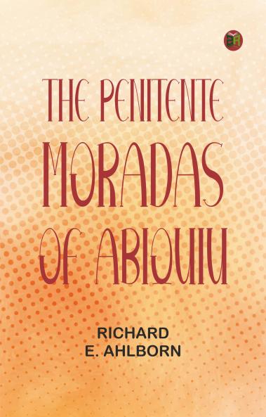 The Penitente Moradas of Abiquiu