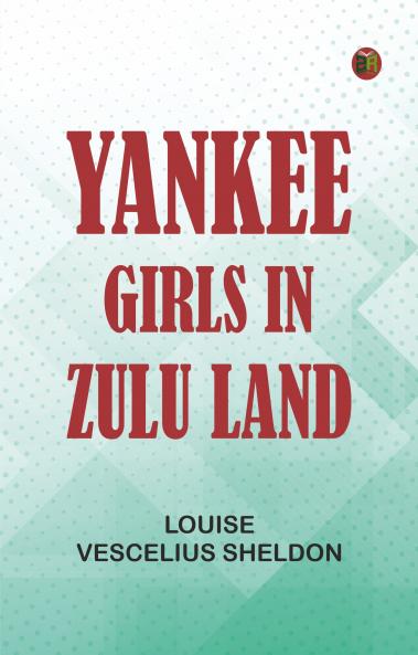Yankee Girls in Zulu Land