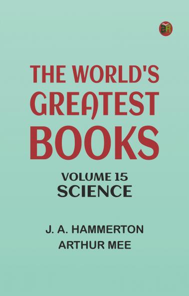 The World's Greatest Books -- Volume 15 -- Science