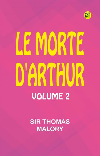 Le Morte d'Arthur: Volume 2