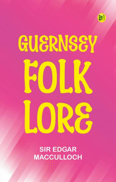 Guernsey Folk Lore