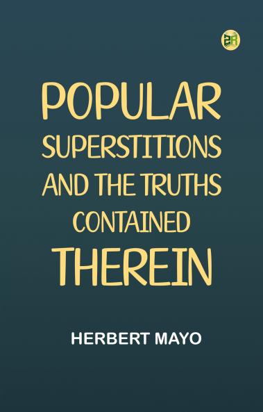 Popular Superstitions and the Truths Contained Therein