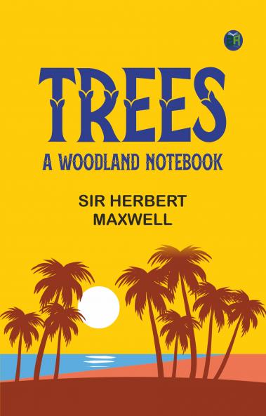 Trees: A Woodland Notebook
