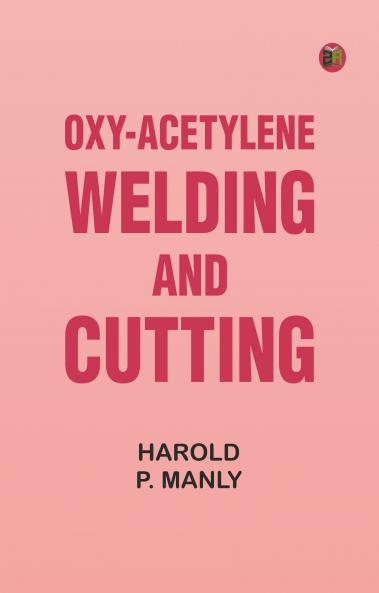 Oxy-Acetylene Welding and Cutting
