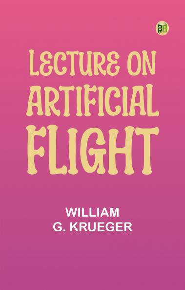 Lecture on Artificial Flight