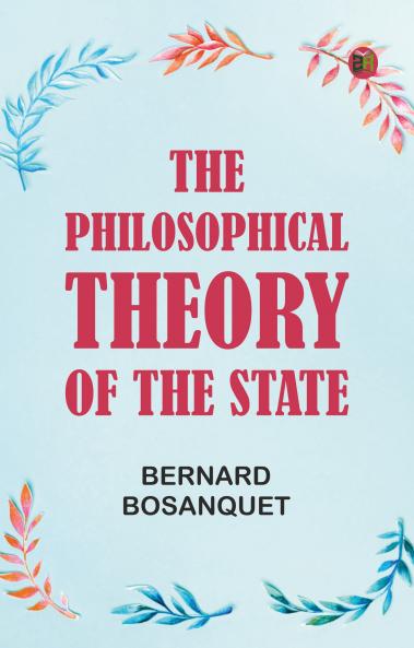 The Philosophical Theory of the State