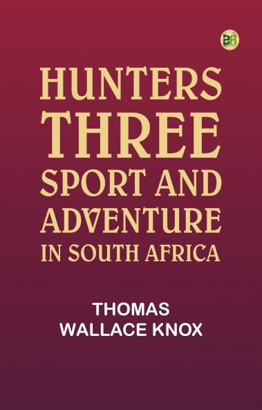 Hunters three: Sport and adventure in South Africa
