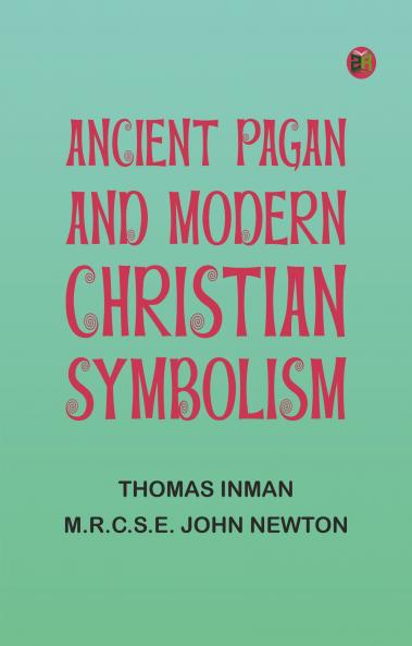 Ancient Pagan and Modern Christian Symbolism