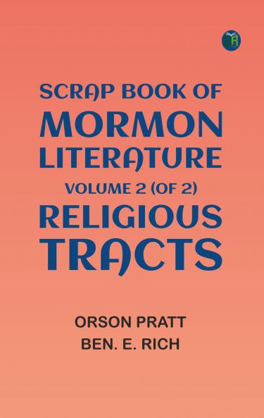 Scrap Book of Mormon Literature Volume 2 (of 2). Religious Tracts