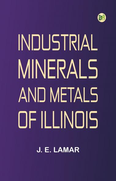 Industrial Minerals and Metals of Illinois