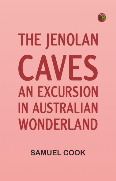 The Jenolan Caves: An Excursion in Australian Wonderland