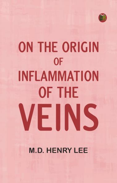 On the origin of inflammation of the veins